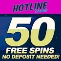 Hotline Casino 50 Free Spins No Deposit and $/€1200 Welcome Bonus plus 250 Gratis Spins