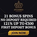 21Casino 21 free spins no deposit and 121% up tp €300 welcome bonus