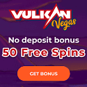 Vulkan Vegas Casino 50 free spins or €25 free chips no deposit bonus! Plus, €1500 welcome bonus and 150 free spins after deposit. High roller bonus, free bets, cashback specials, daily promotions, VIP program, gratis spins, and promo codes. Fast cashout!